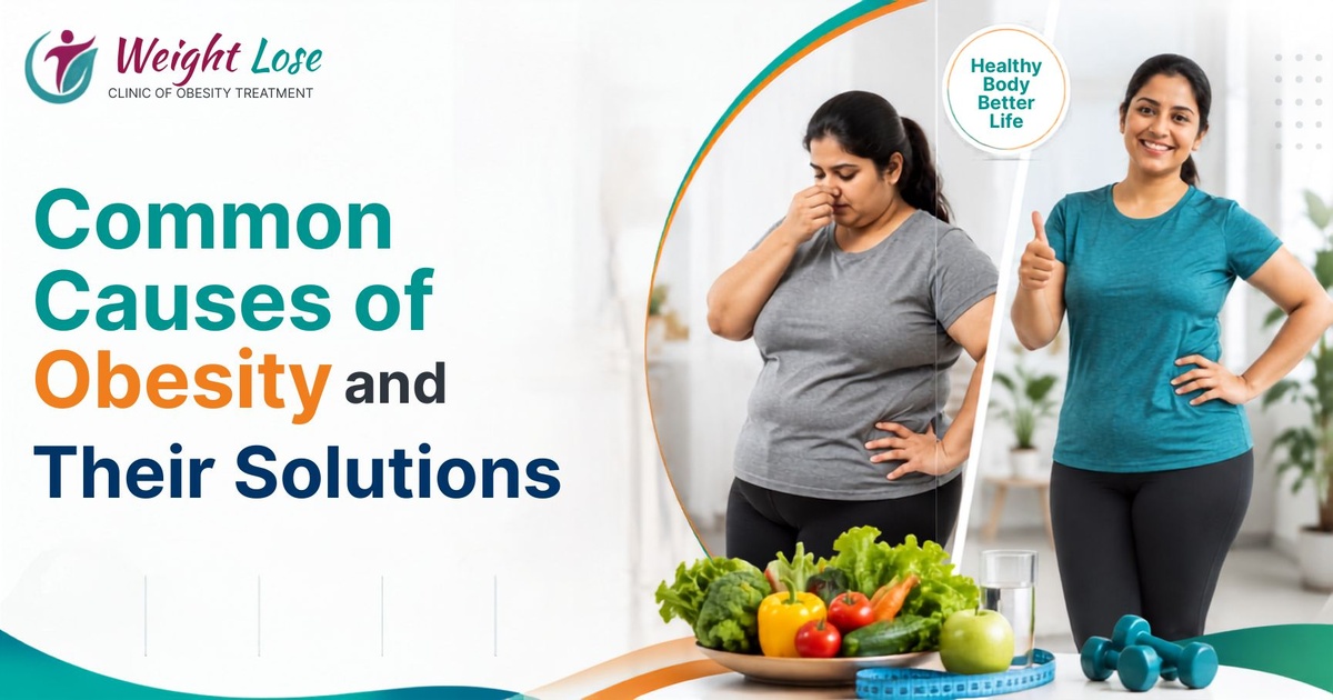 Common Causes of Obesity and Their Solutions